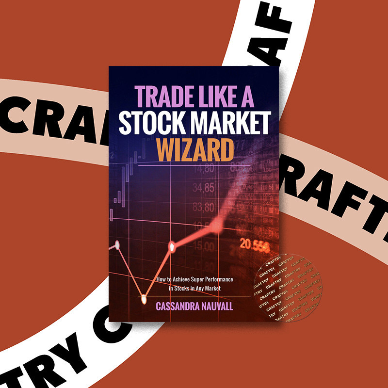 

Trade like A Stock Market Wizard - How to a - Cassandra Nauvall