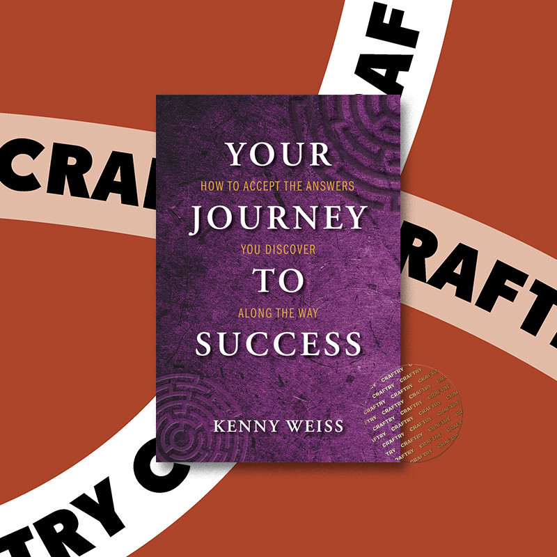

Your Journey to Success - How to Accept the - Kenny Weiss
