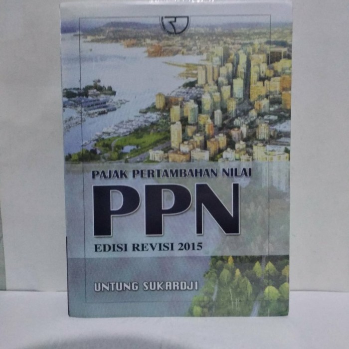 Baru Buku Pajak Pertambahan Nilai PPN by Untung Sukardji