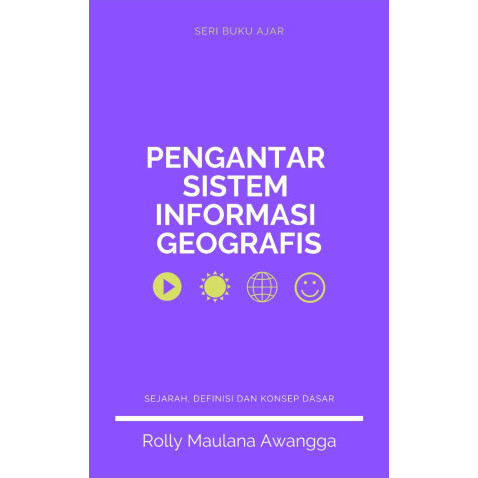 

(PID890) Pengantar Sistem Informasi Geografis: Sejarah, Definisi dan Konsep Dasar