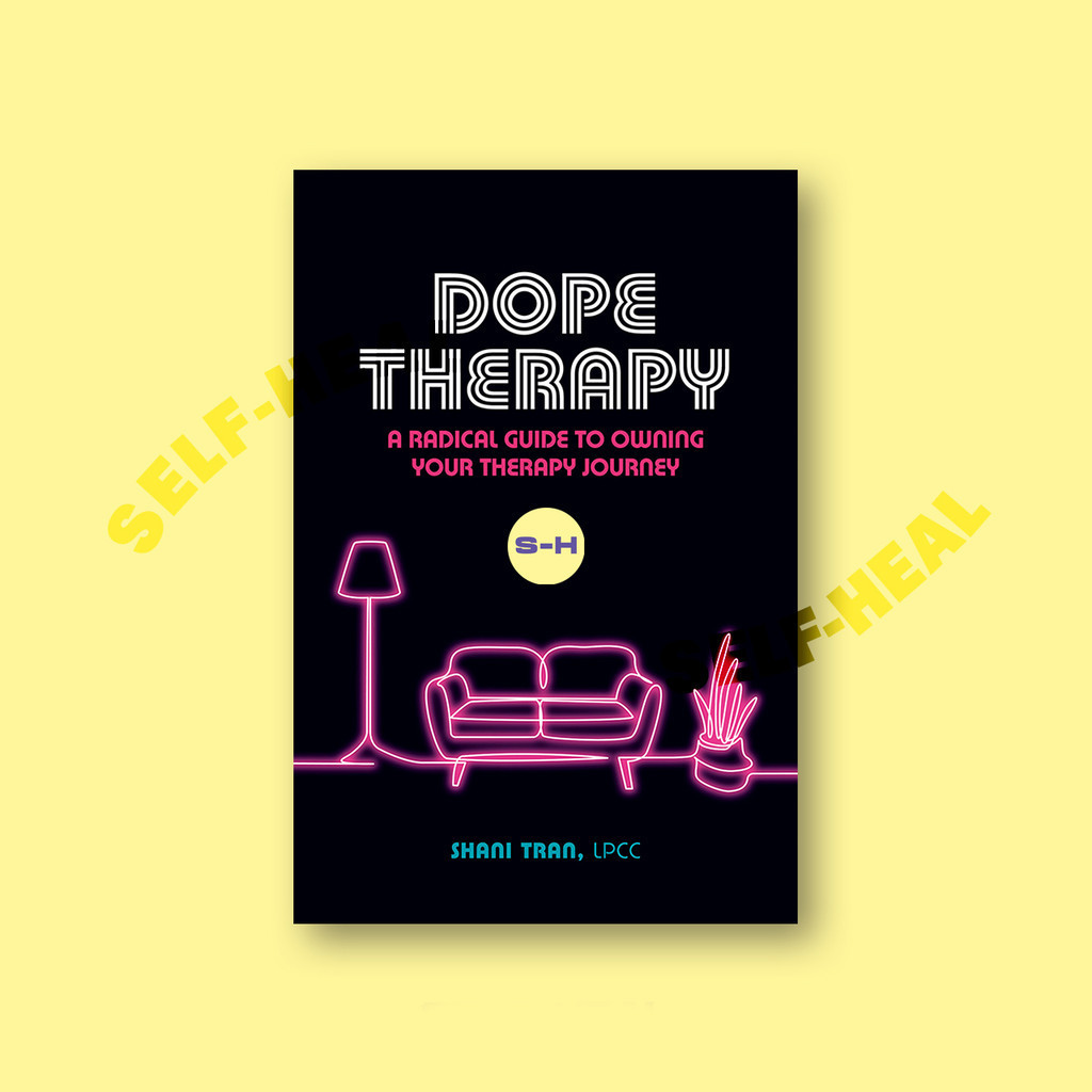 

Dope Therapy - A Radical Guide to Owning Your Therapy Journey - Shani Tran