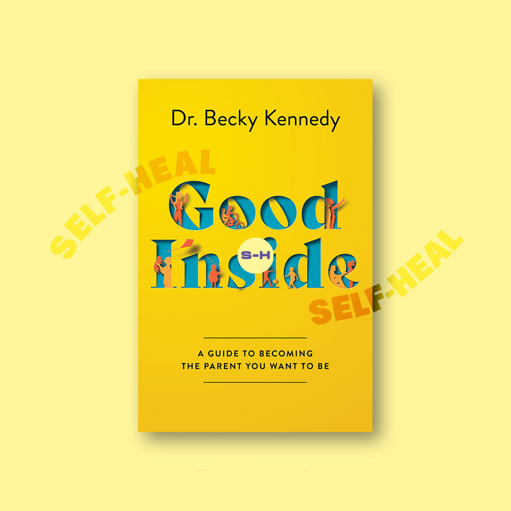 

Good Inside - A Guide to Becoming the Parent you want to be - Kennedy, Becky