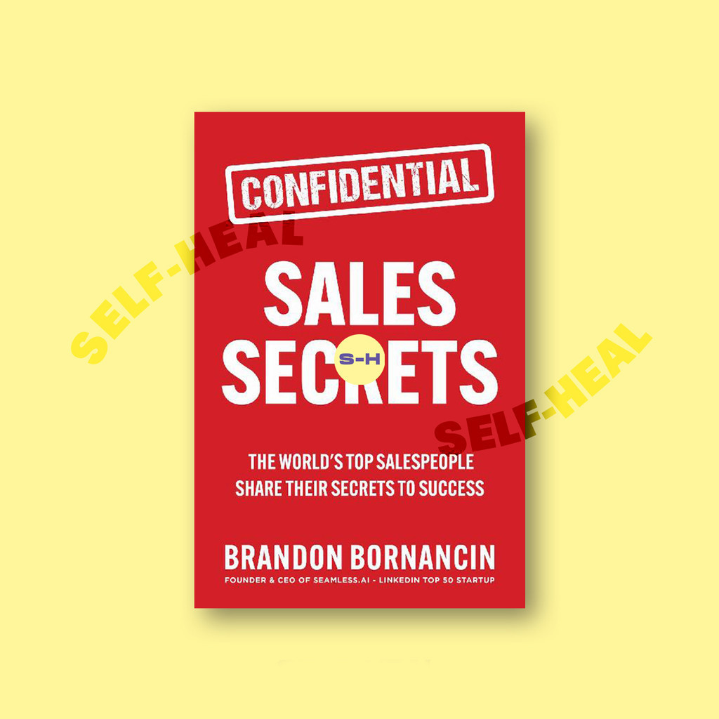 

Sales Secrets - The World's Top Salespeople Share Their Secrets to Success Brandon Bornancin