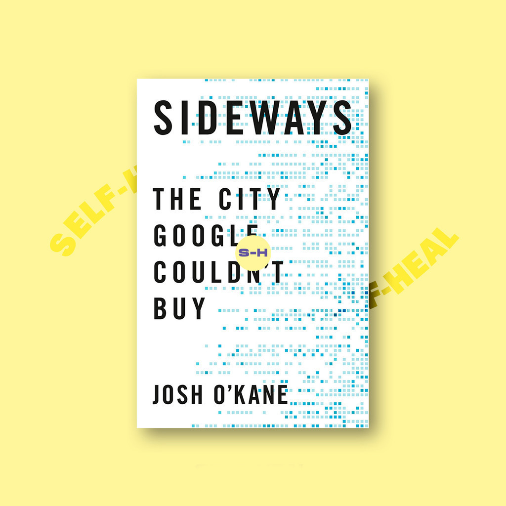 

Sideways - The City Google Couldn't Buy - Josh O'Kane