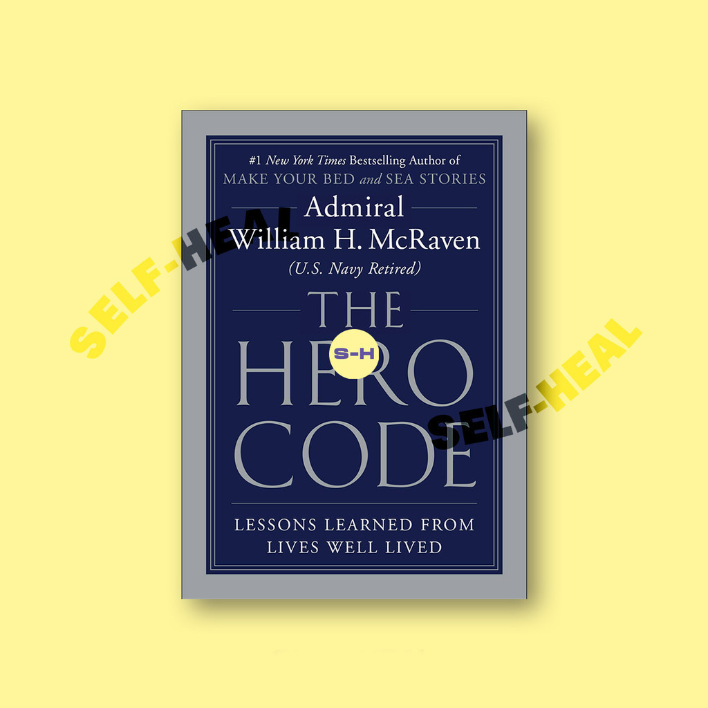 

The Hero Code - Admiral William H. McRaven