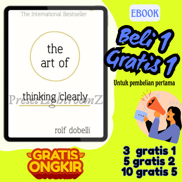 

IND0413 The Art Of Thinking Clearly - By Rolf Dobelli- Revisi