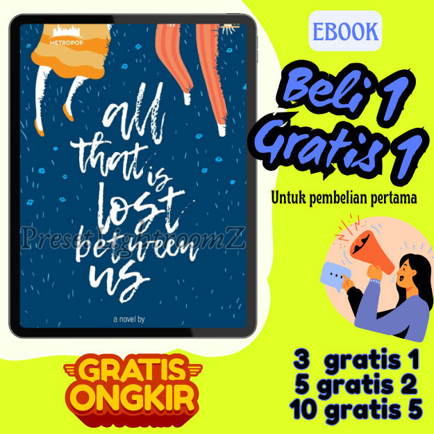 

IND0559 All That Is Lost Between Us - Metro Pop Book BEST SELLER (Bahasa Indonesia) Pdf- Revisi
