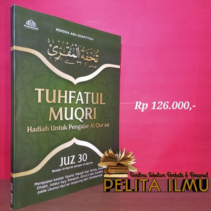 

Buku Tuhfatul Muqri Juz 30 - Hadiah Untuk Pengajar Al-Qur'An