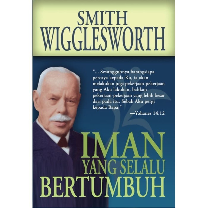 

Buku Iman yang Selalu Bertumbuh, Smith Wigglesworth