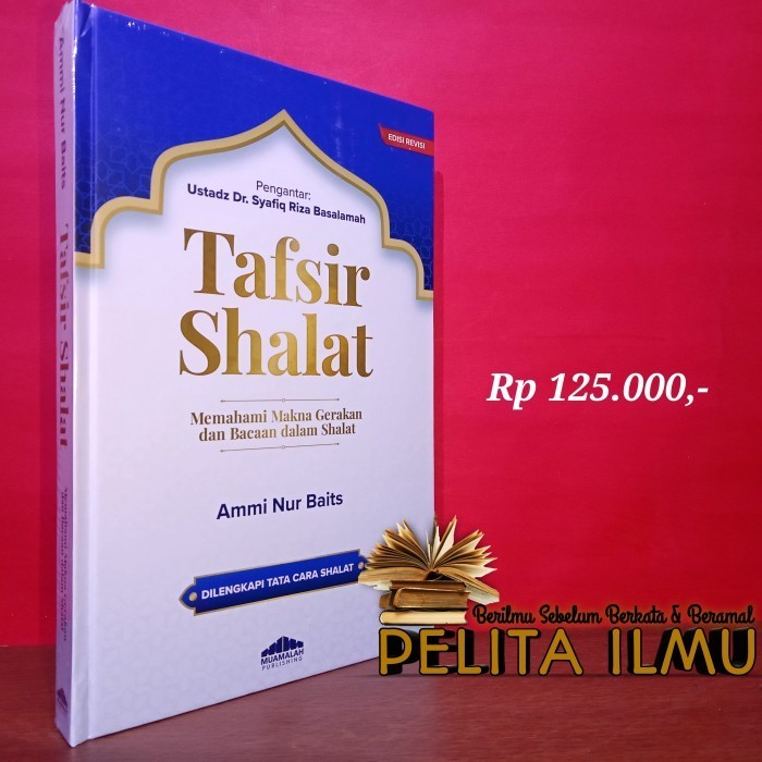 

Buku Tafsir Shalat Memahami Makna Gerakan Bacaan Dalam Shalat