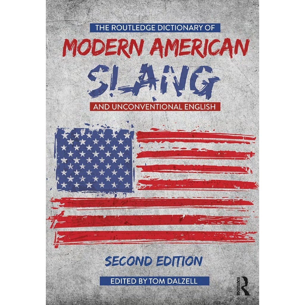 

The Routledge Dictionary of Modern American Slang and Unconventional English (Second Edition / D)