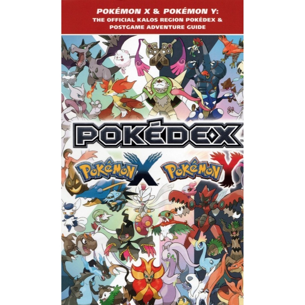 

Pokemon X & Pokemon Y - The Official Kalos Region Pokedex & Postgame Adventure Guide ( Game Guide / D )