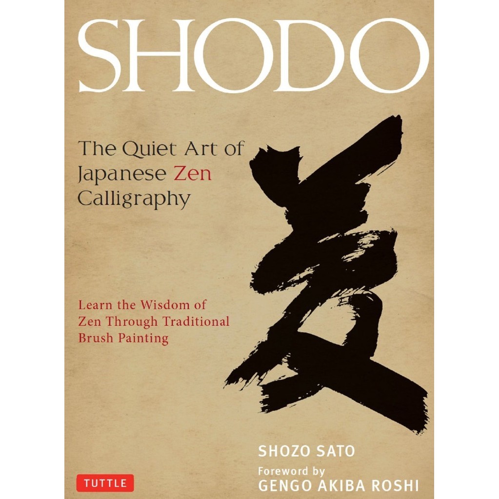 

Shodo - The Quiet Art of Japanese Zen Calligraphy ( D )