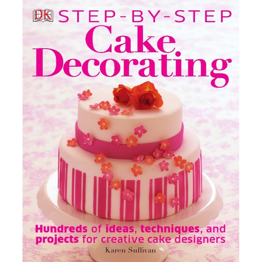 

Step-by-Step Cake Decorating ( D )