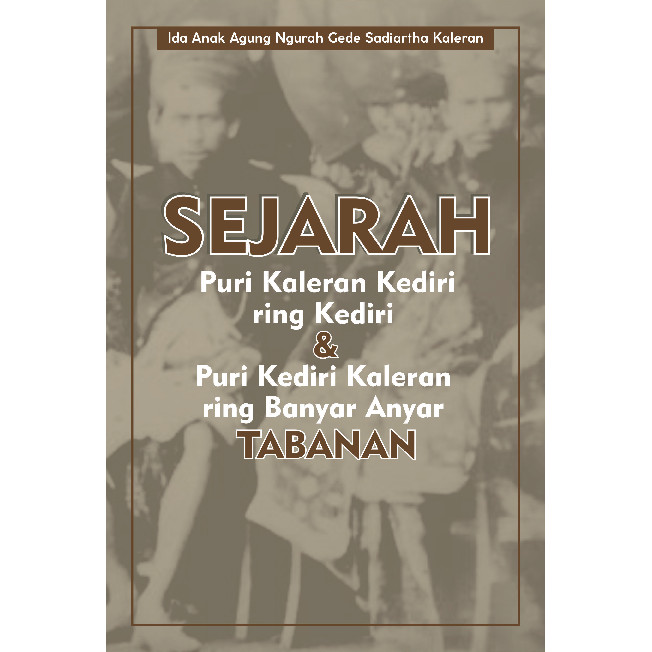 SEJARAH KEBERADAAN PUTRI KALERAN KEDIRI RING KEDIRI & PURI KEDIRI KALERAN RING BAYAR ANYAR TABANAN /