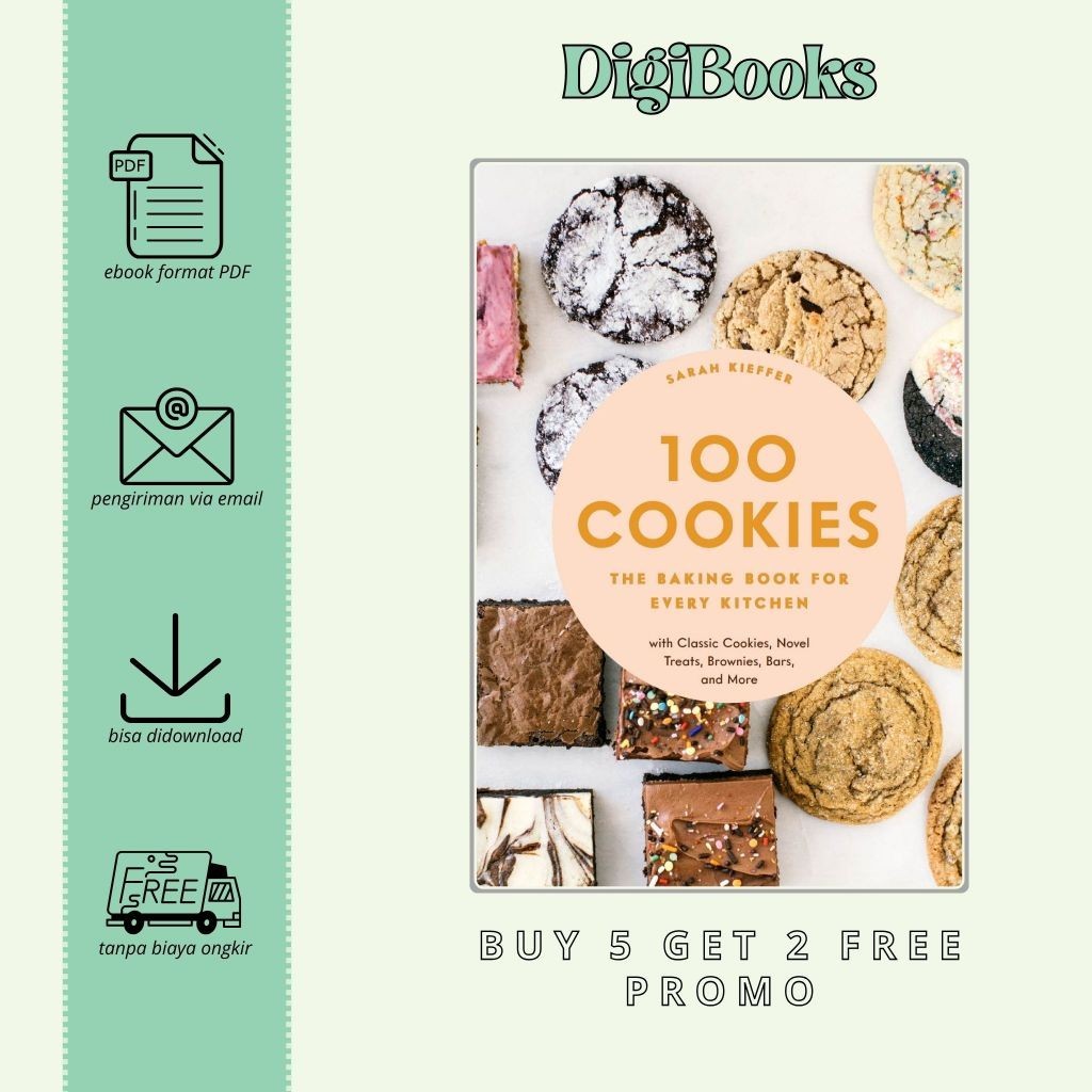 

100 Cookies The Baking Book for Every Kitchen, with Classic Cookies, Novel Treats, Brownies, Bars, and More - Sarah Kieffer (Bahasa Inggris)