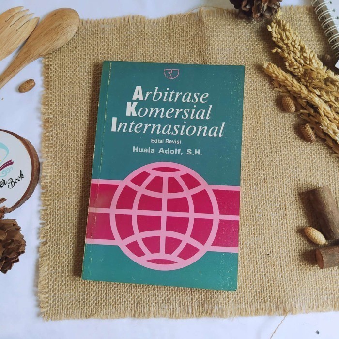 ARBITRASE KOMERSIAL INTERNASIONAL - HUALA ADOLF, S.H original