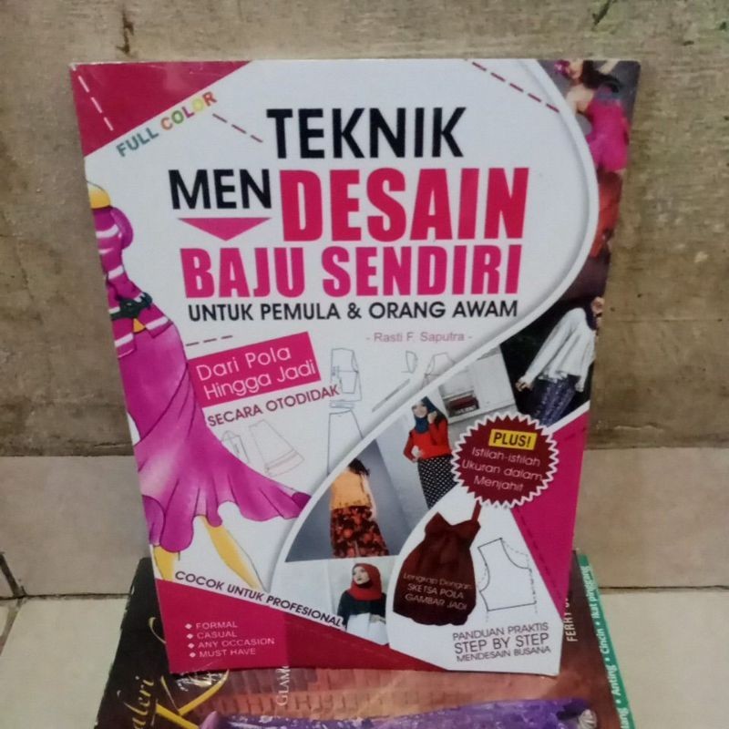 BUKU TEKNIK MENDESAIN BAJU SENDIRI UNTUK PEMULA DAN ORANG AWAM