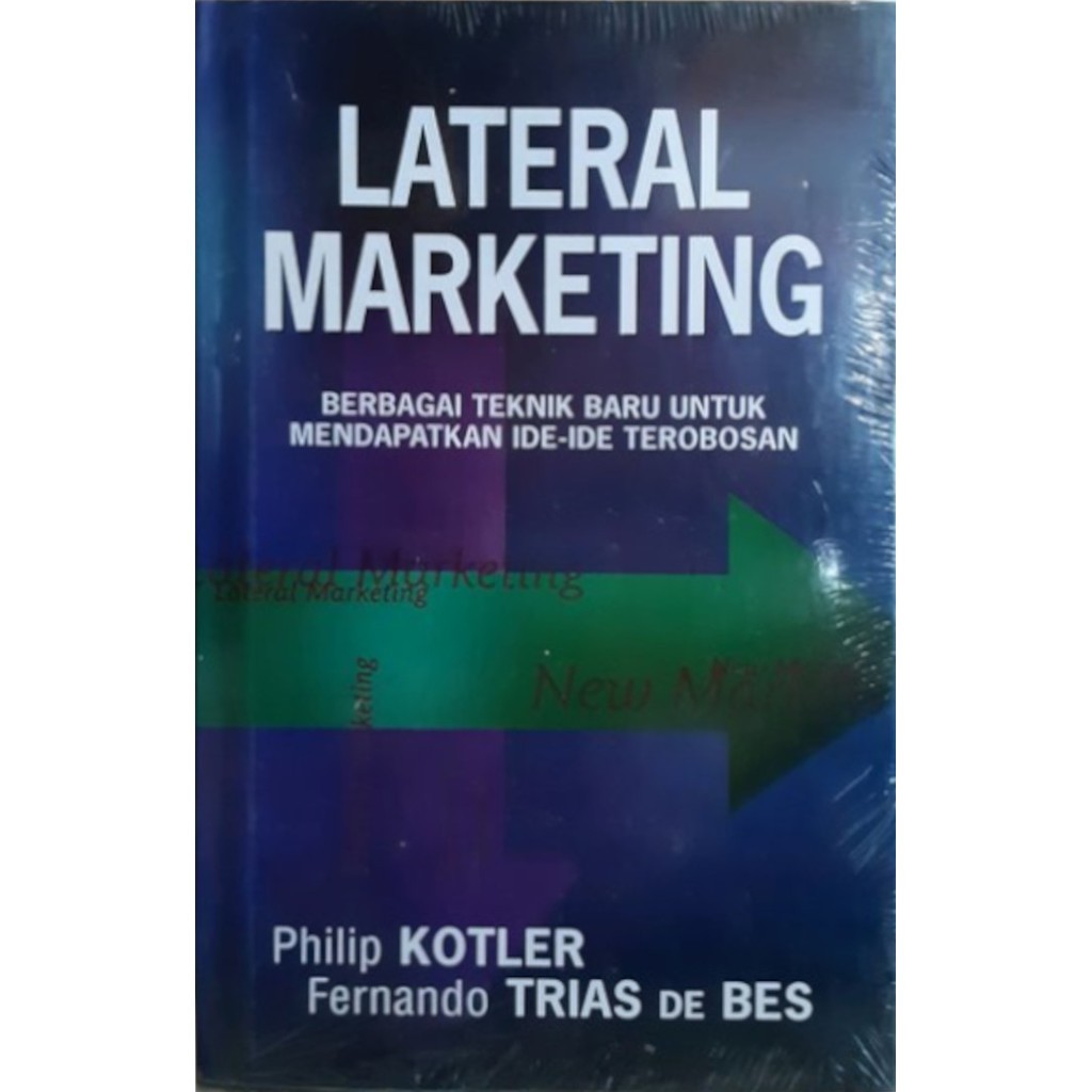 Buku Bisnis LATERAL MARKETING Berbagai Teknik Baru untuk Ide Terobosan