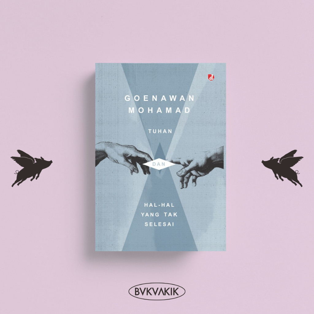 Tuhan Dan Hal-Hal Yang Tak Selesai - Goenawan Muhammad