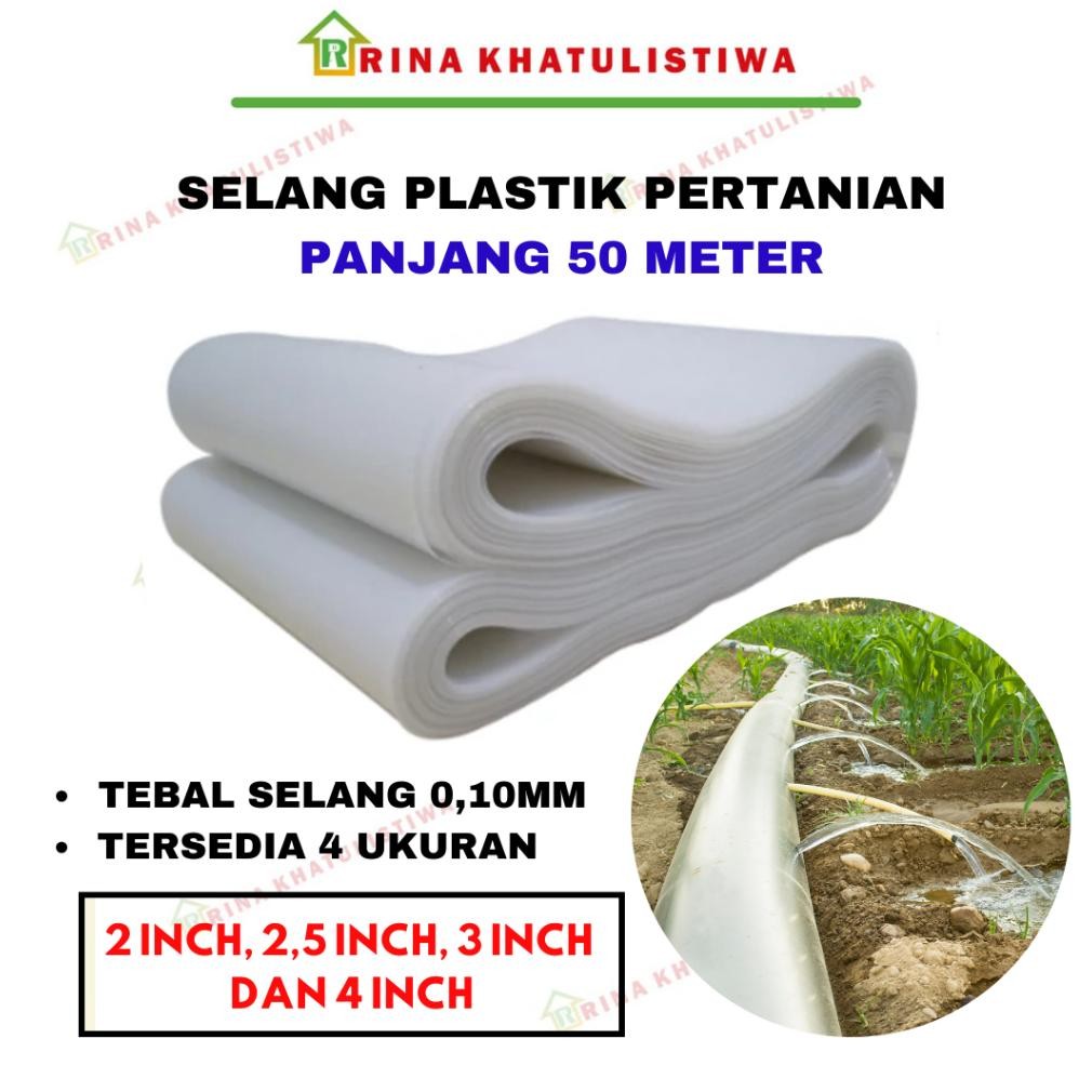 Kekinian Selang Plastik Pertanian 50 Meter Jempolan | Selang Plastik 4 Inch ,3 Inch ,2 Inch Baru