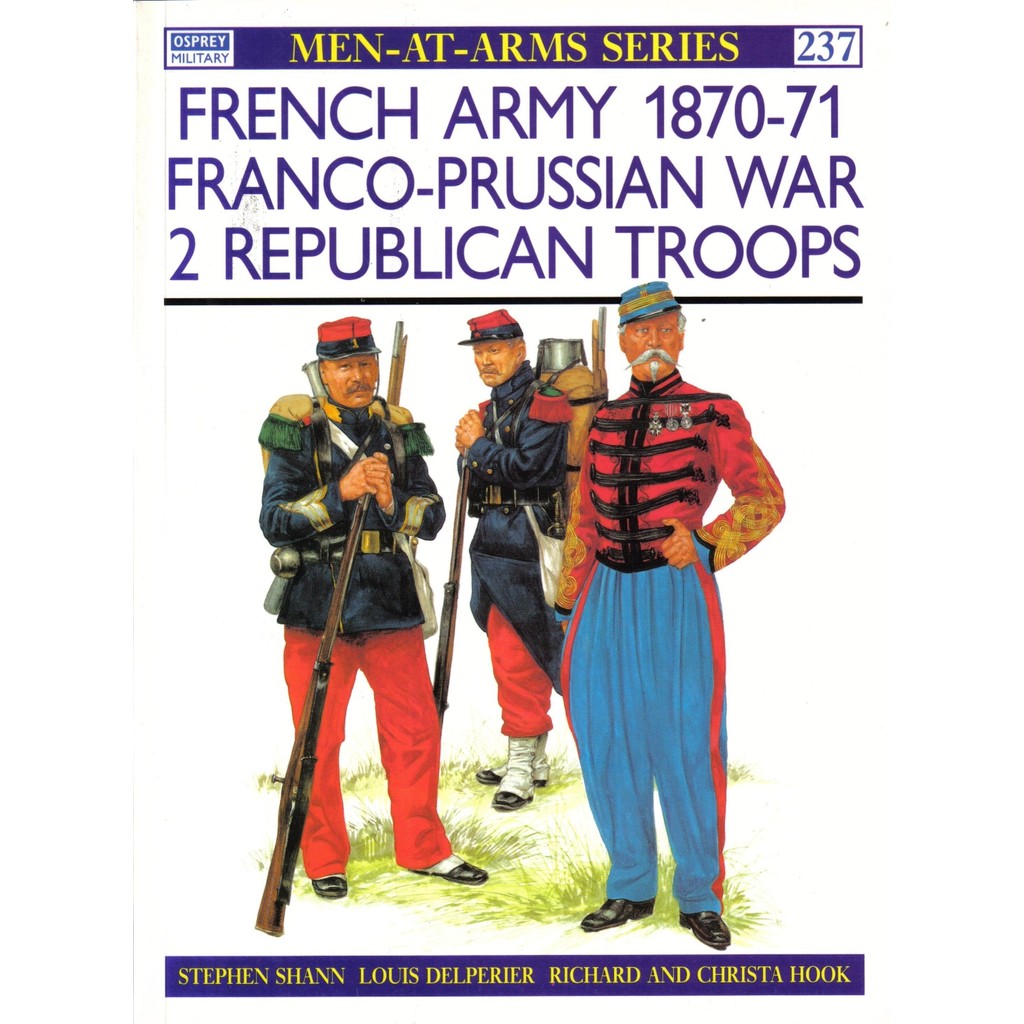 

Osprey - Men-at-Arms 237 - French Army 1870-71 Franco-Prussian War (2) - Republican Troops (Sejarah / D)