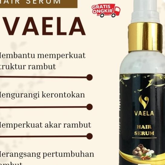 Vaela Hair Serum Treatment Serum Nyak Umbuh Ebal Pelebat