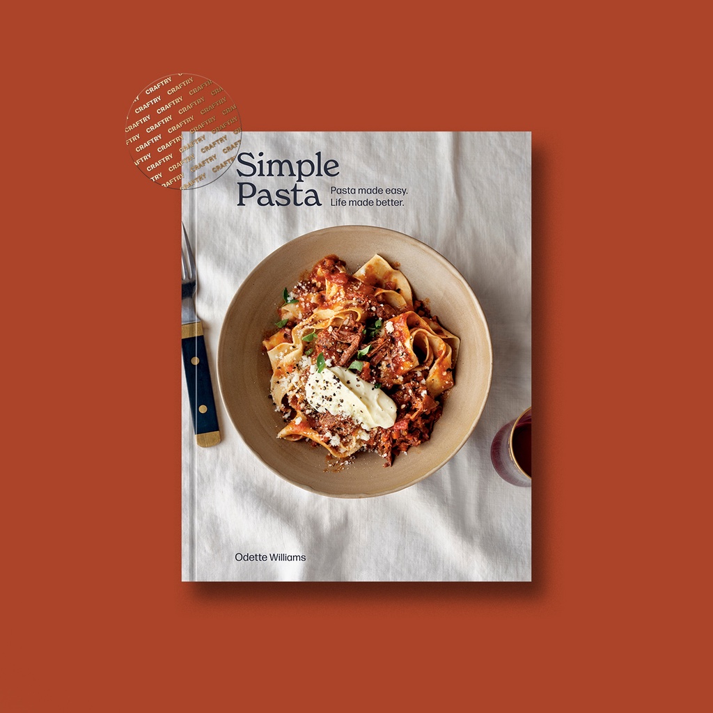 

Simple Pasta - Pasta Made Easy. Life Made Better - Odette Williams