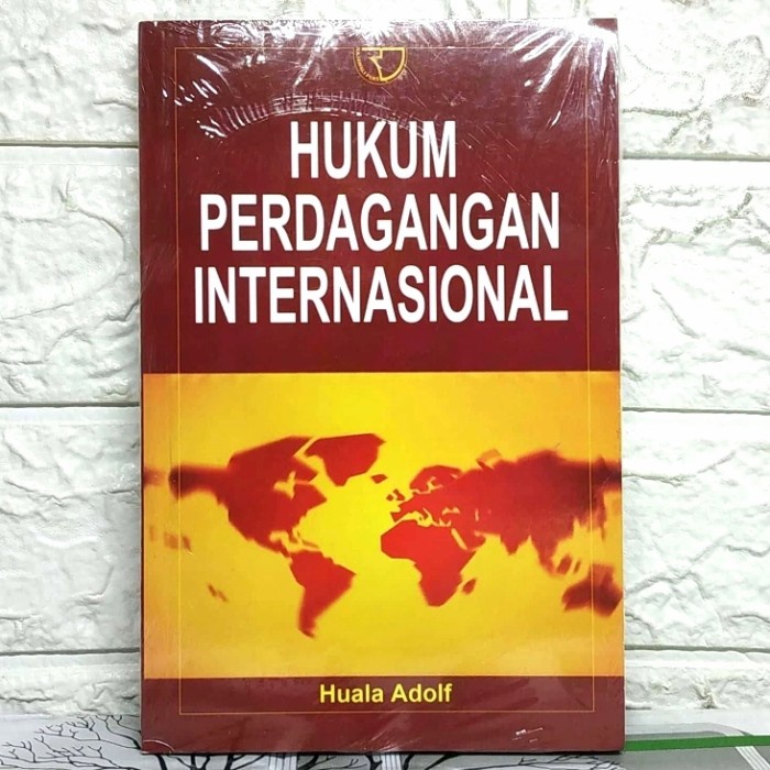 

Hukum Perdagangan Internasional Huala Adolf Rajawali Original