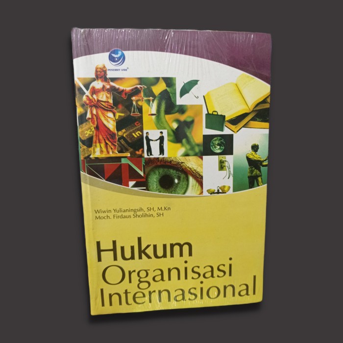 

Buku Hukum Organisasi Internasional. By. Wiwin Yulianingsih, Sh