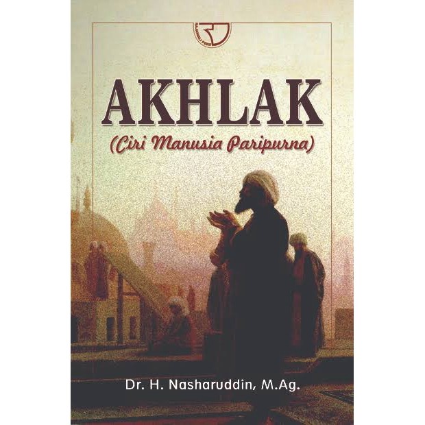 PROMO AKHLAK CIRI MANUSIA PARIPURNA - NASHARUDDIN TERMURAH