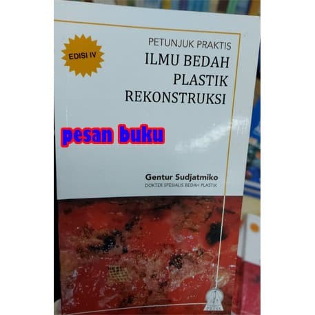 FLASH SALE BUKU PETUNJUK PRAKTIS ILMU BEDAH PLASTIK REKONSTRUKSI EDISI 4 TERMURAH