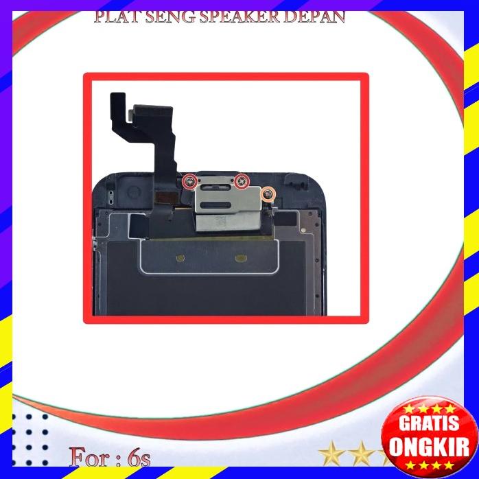 Plat Seng Speaker Depan Iphone 6S New