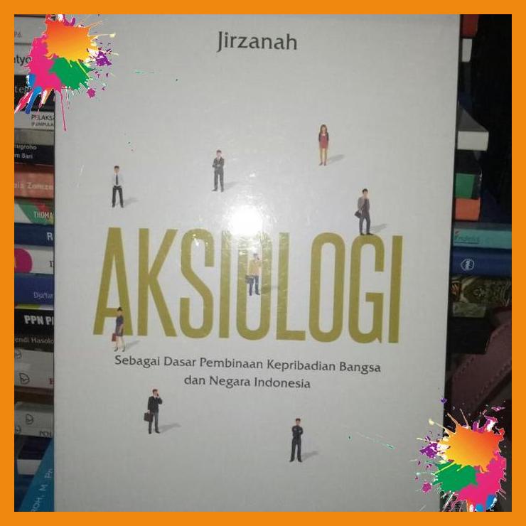 

aksiologi sebaga dasar pembinaan kepribadian bangsa dan negara indones [fany]