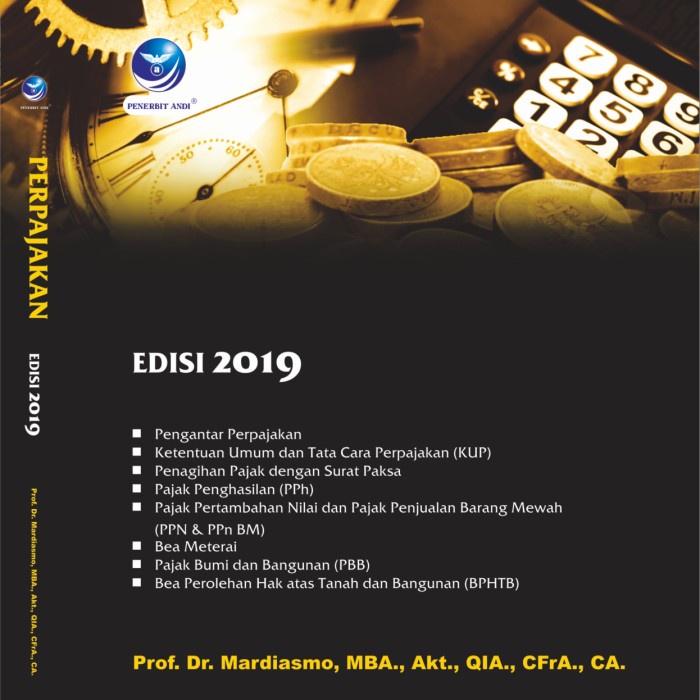 

Buku Perpajakan Edisi 2019 Penulis: Prof. Dr. Mardiasmo, MBA., Ak