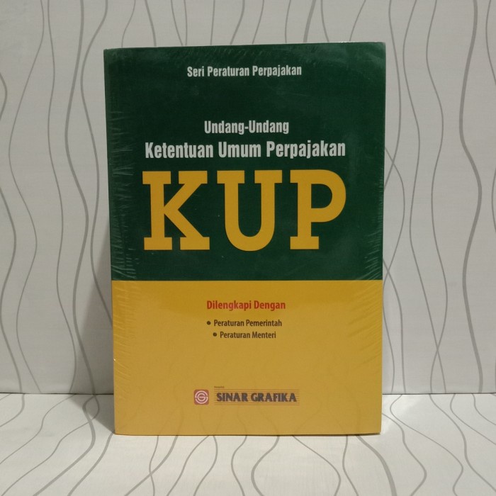 

BUKU SERI PERATURAN PERPAJAKAN : UU KETENTUAN UMUM PERPAJAKAN ( KUP )