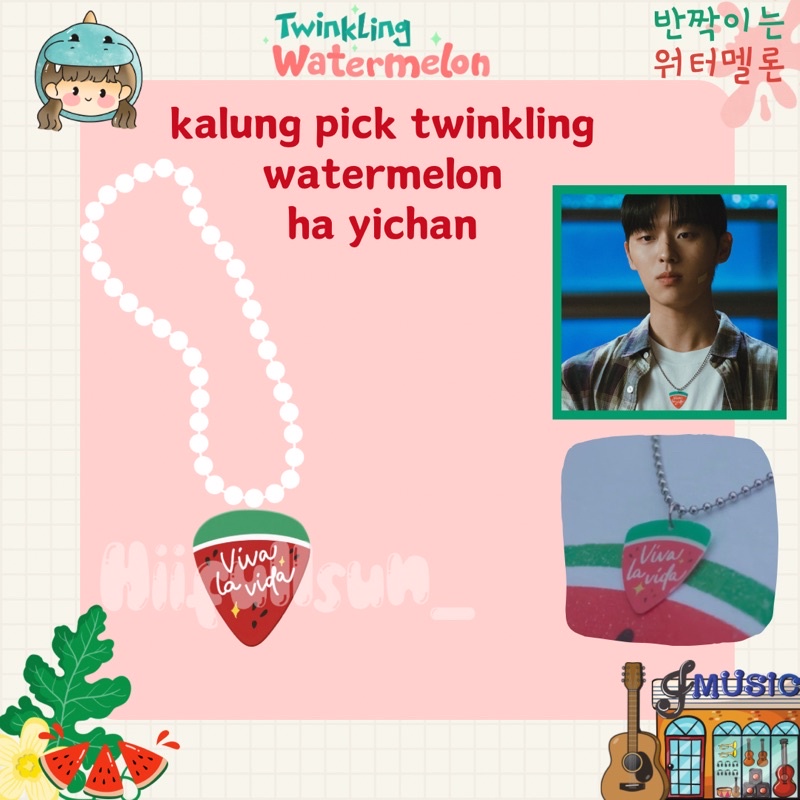 KALUNG HA YICHAN TWINKLING WATERMELON, VIVA LA VIDA , PICK GITAR TWINKLING WATER MELON