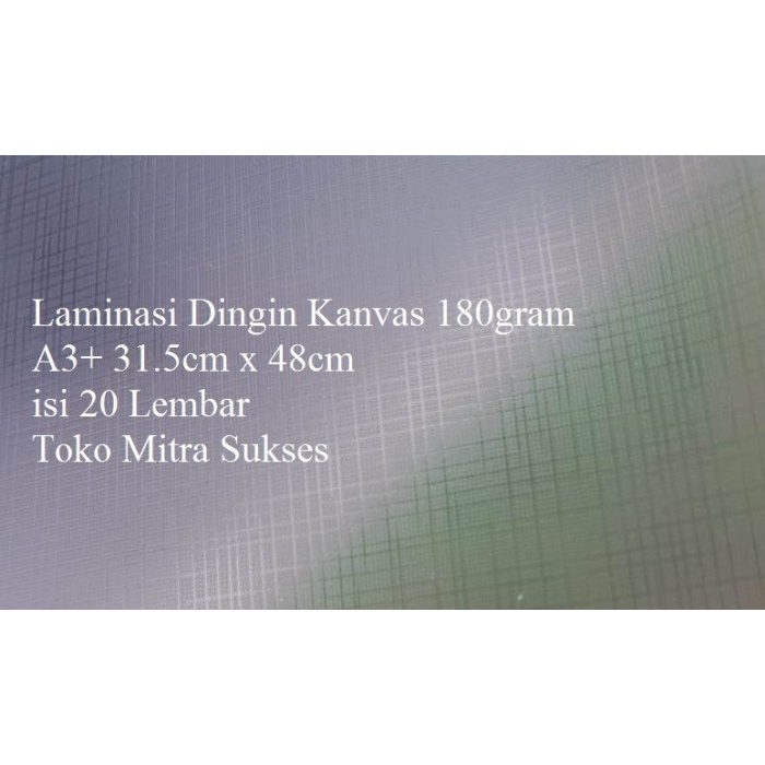 

Laminasi Dingin Kanvas A3+ - 31Cm X 48Cm