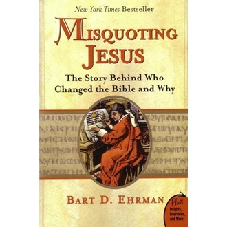 

Misquoting Jesus. The history behind the Bible, Bart D. Ehrman