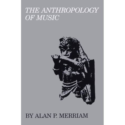

The Anthropology of Music Alan P. Merriam, Valerie Merriam 1964