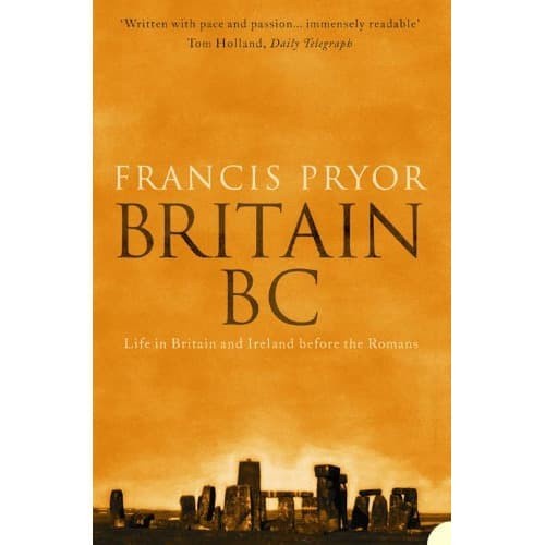 

Britain BC: Life in Britain and Ireland Before the Romans (Text O