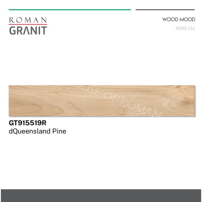 ROMANGRANIT DQUEENSLAND PINE 90X15 GT915519R (ROMAN GRANIT)
