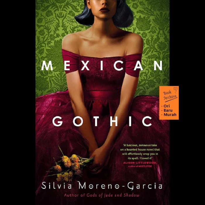MUST HAVE MEXICAN GOTHIC SILVIA MORENO-GARCIA TERBARU
