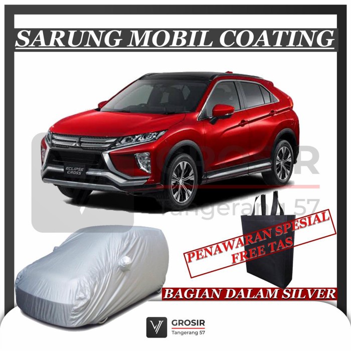 Sarung Mobil Eclipse Cross Coating Silver Body Cover Eclipse Cross Best