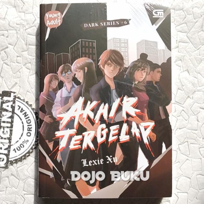 Buku Novel Young Adult : Dark Series#6 Akhir Tergelap by Lexie Xu