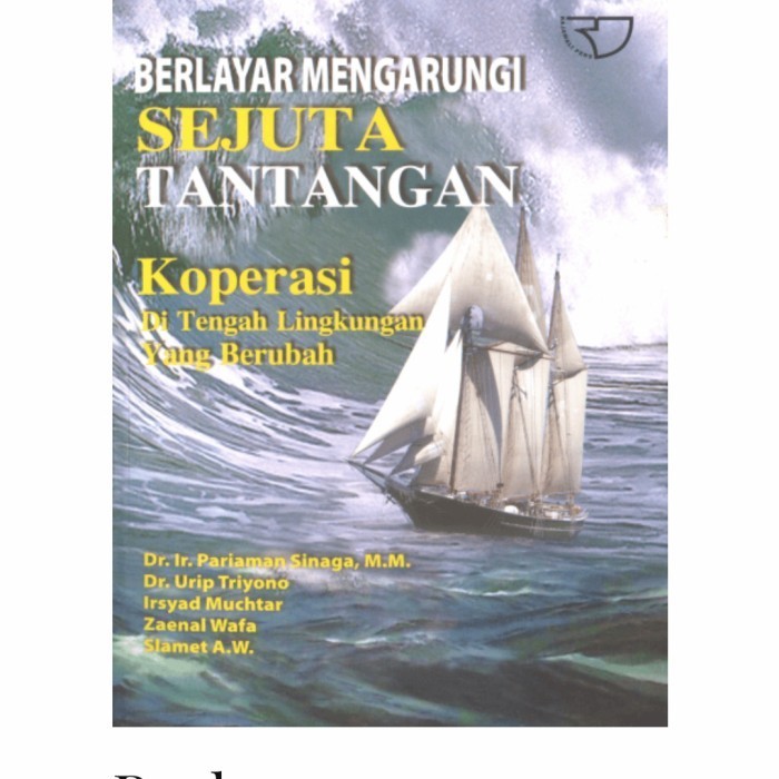 

[Baru] Berlayar Mengarungi Sejuta Tantangan Koperasi Di Tengah Lingkungan Yan Berkualitas