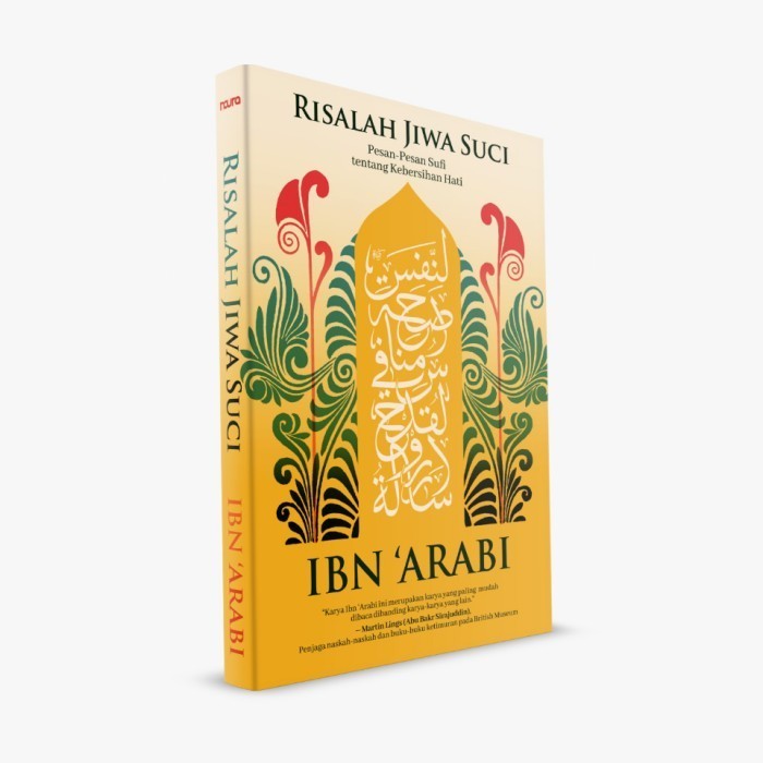 

BUKU RISALAH JIWA SUCI: PESAN SUFI TENTANG KEBERSIHAN HATI -IBN ARABI