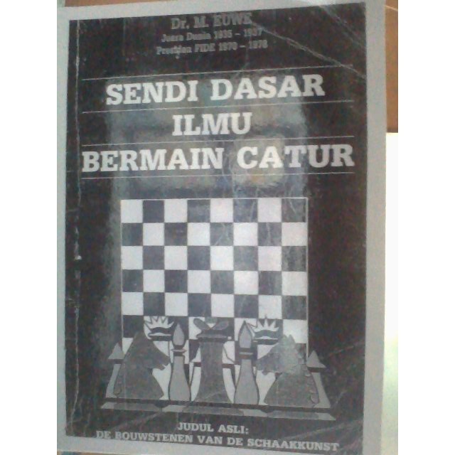 

Sendi Dasar Ilmu Bermain Catur Copyan Bukan Asli