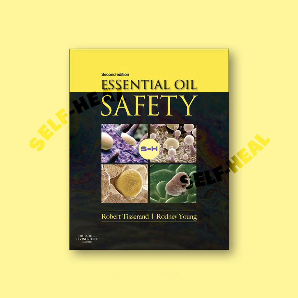 

Essential Oil Safety - A Guide for Health C - Robert Tisserand