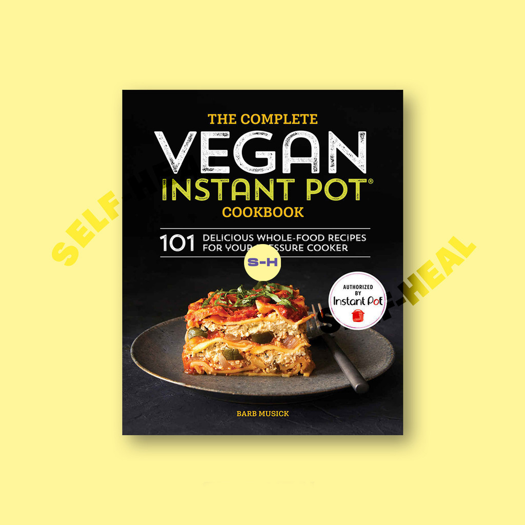 

The Complete Vegan Instant Pot Cookbook - Barb Musick